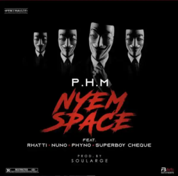 PentHauze Music - Nyem Space ft. Phyno x Rhatti x Nuno x Superboy Cheque